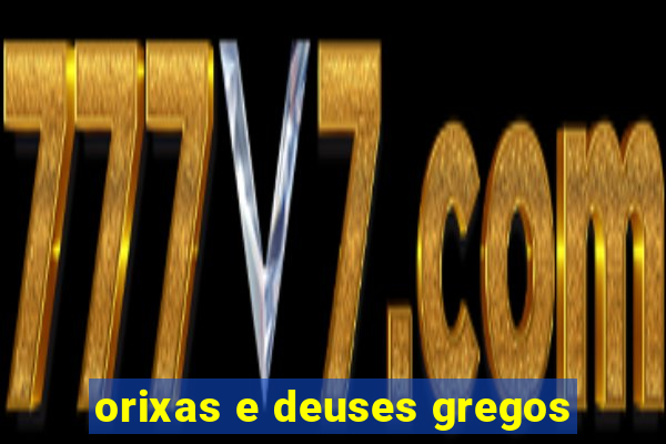 orixas e deuses gregos